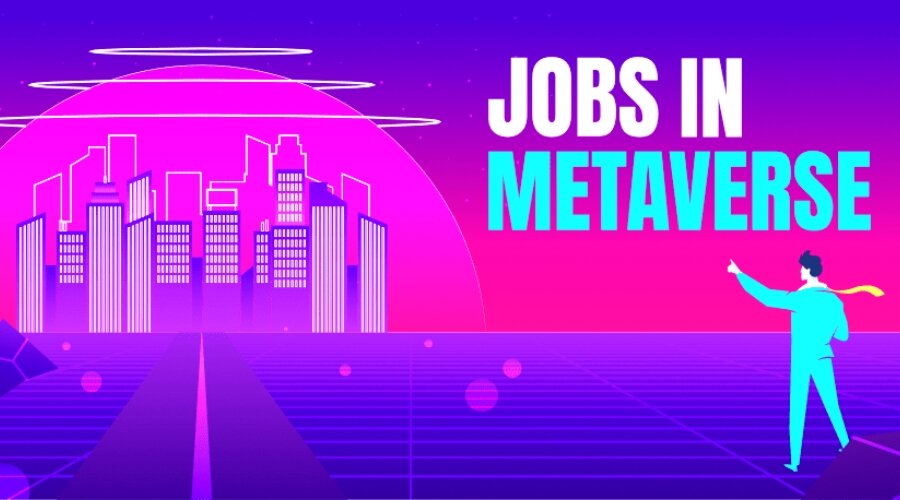 Some Jobs That The Metaverse Could Generate In The Next Few Years