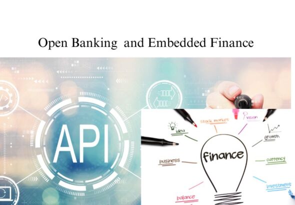 The Significance of Open Banking and Embedded Finance in Transforming the Financial Landscape